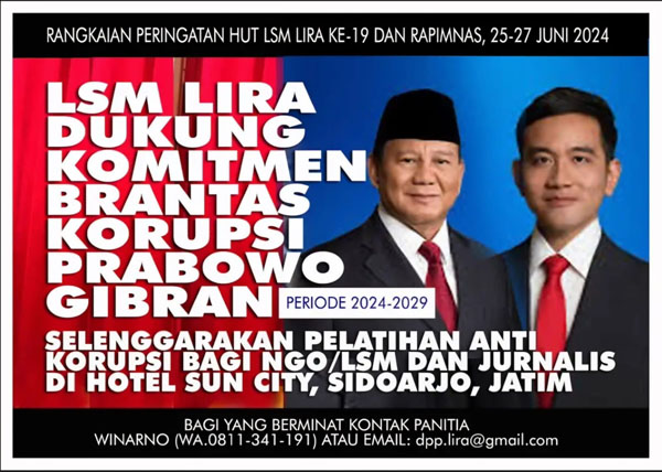 LSM LIRA Dukung  Komitmen Brantas Korupsi Prabowo-Gibran 2024-2029. Buat Pelatihan Anti Korupsi Bagi LSM dan Jurnalis/Media